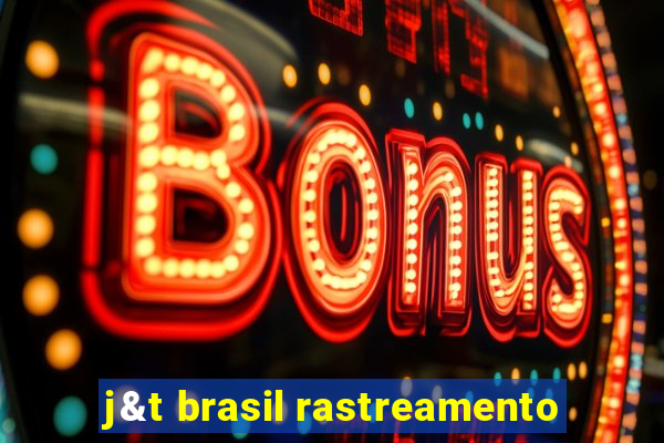 j&t brasil rastreamento